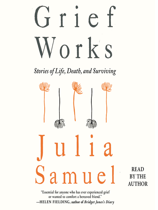 Title details for Grief Works by Julia Samuel - Available